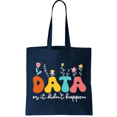 Data Or It DidnT Happen Behavior Analyst Aba Therapist Rbt Bag