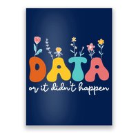 Data Or It DidnT Happen Behavior Analyst Aba Therapist Rbt Poster