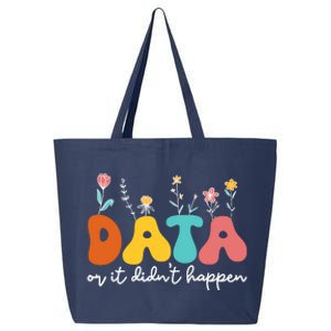 Data Or It DidnT Happen Behavior Analyst Aba Therapist Rbt 25L Jumbo Tote