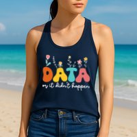 Data Or It DidnT Happen Behavior Analyst Aba Therapist Rbt Womens Tank Top
