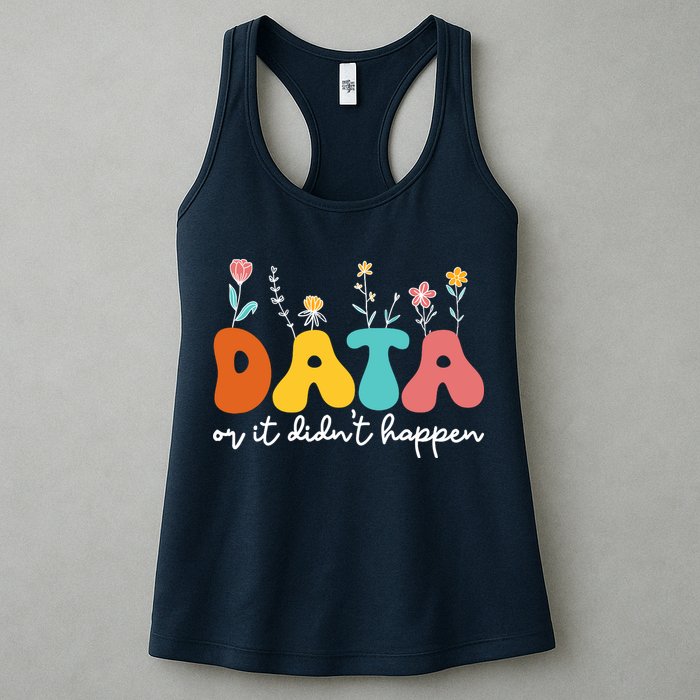 Data Or It DidnT Happen Behavior Analyst Aba Therapist Rbt Womens Tank Top