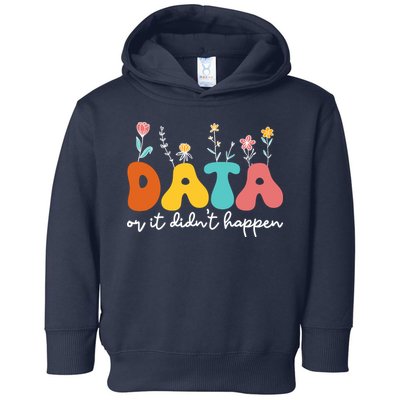 Data Or It DidnT Happen Behavior Analyst Aba Therapist Rbt Toddler Hoodie