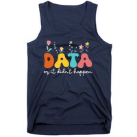 Data Or It DidnT Happen Behavior Analyst Aba Therapist Rbt Tank Top