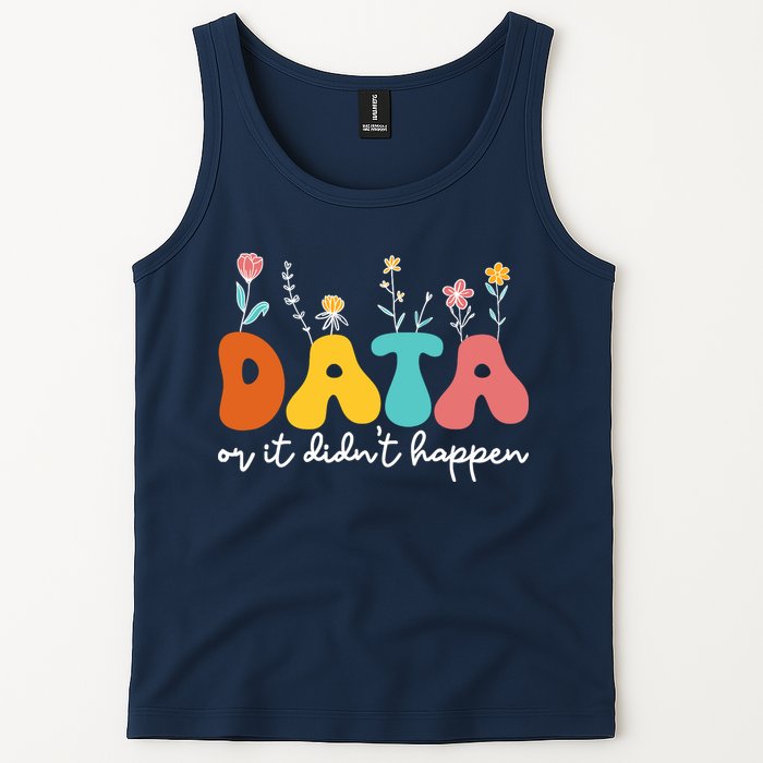 Data Or It DidnT Happen Behavior Analyst Aba Therapist Rbt Tank Top