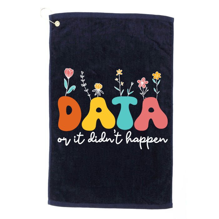 Data Or It DidnT Happen Behavior Analyst Aba Therapist Rbt Golf Towel