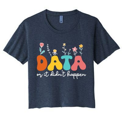 Data Or It DidnT Happen Behavior Analyst Aba Therapist Rbt Crop Top