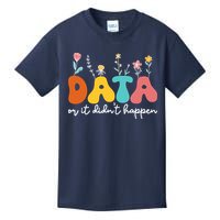 Data Or It DidnT Happen Behavior Analyst Aba Therapist Rbt Kids T-Shirt