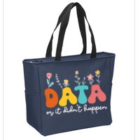 Data Or It DidnT Happen Behavior Analyst Aba Therapist Rbt Zip Tote Bag