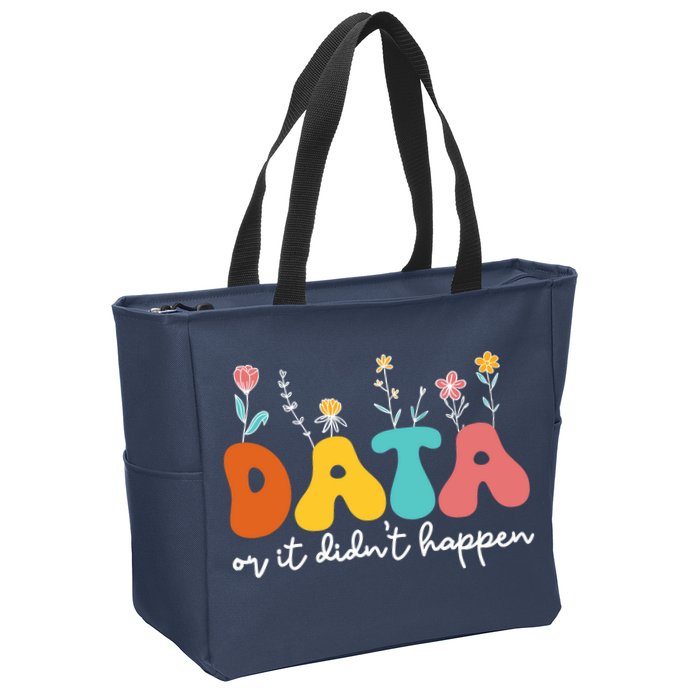 Data Or It DidnT Happen Behavior Analyst Aba Therapist Rbt Zip Tote Bag