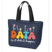Data Or It DidnT Happen Behavior Analyst Aba Therapist Rbt Zip Tote Bag