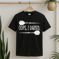 Darts Oops I Darted Dartboard Funny Dart Player T-Shirt