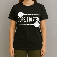 Darts Oops I Darted Dartboard Funny Dart Player T-Shirt