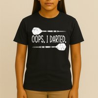 Darts Oops I Darted Dartboard Funny Dart Player T-Shirt