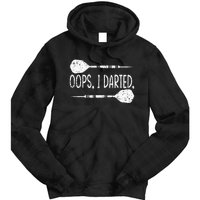 Darts Oops I Darted Dartboard Funny Dart Player Tie Dye Hoodie