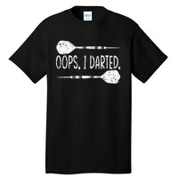 Darts Oops I Darted Dartboard Funny Dart Player Tall T-Shirt