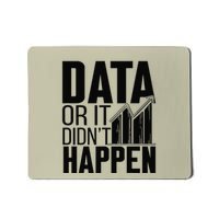 Data Or It DidnT Happen Behavior Analyst Aba Therapist Mousepad