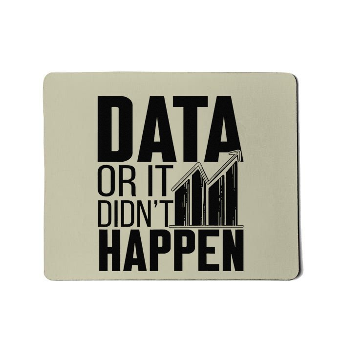 Data Or It DidnT Happen Behavior Analyst Aba Therapist Mousepad