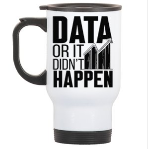 Data Or It DidnT Happen Behavior Analyst Aba Therapist Stainless Steel Travel Mug