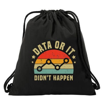 Data Or It DidnT Happen Behavior Analyst Aba Therapist Drawstring Bag