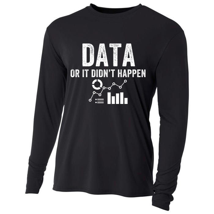 Data Or It Didn’T Happen Data Analyst Behavior Analyst Nerdy Data Scientist Cooling Performance Long Sleeve Crew