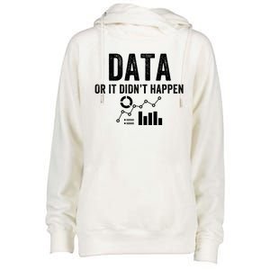 Data Or It Didn’T Happen Data Analyst Behavior Analyst Nerdy Data Scientist Womens Funnel Neck Pullover Hood