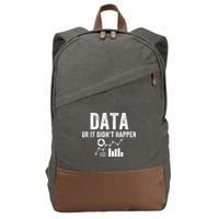 Data Or It Didn’T Happen Data Analyst Behavior Analyst Nerdy Data Scientist Cotton Canvas Backpack