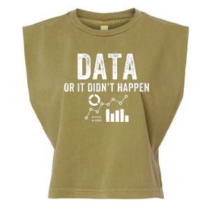 Data Or It Didn’T Happen Data Analyst Behavior Analyst Nerdy Data Scientist Garment-Dyed Women's Muscle Tee