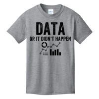 Data Or It Didn’T Happen Data Analyst Behavior Analyst Nerdy Data Scientist Kids T-Shirt