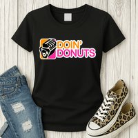 Doin' Donuts Womens T-Shirt