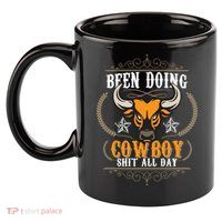 Doing Cowboy Shit All Day 11oz C Handle Ceramic Mug