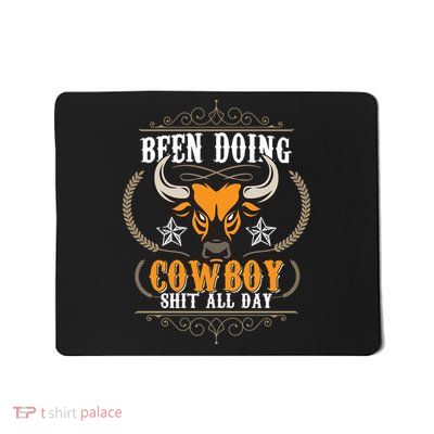 Doing Cowboy Shit All Day Mousepad
