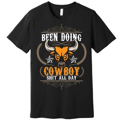 Doing Cowboy Shit All Day Premium T-Shirt