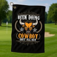 Doing Cowboy Shit All Day Golf Towel
