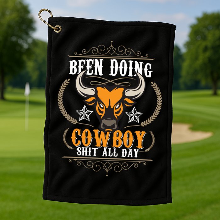 Doing Cowboy Shit All Day Golf Towel