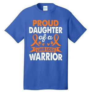 Daughter Of Limb Loss Warrior Awareness Month Orange Ribbon Meaningful Gift Tall T-Shirt