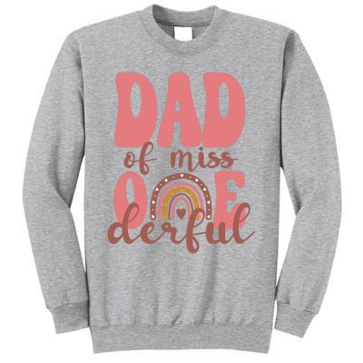 Dad Of Little Miss Onederful 1st Bday Boho Rainbow Tall Sweatshirt