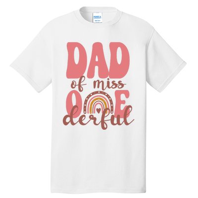 Dad Of Little Miss Onederful 1st Bday Boho Rainbow Tall T-Shirt