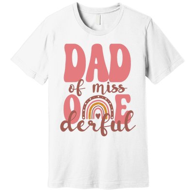 Dad Of Little Miss Onederful 1st Bday Boho Rainbow Premium T-Shirt