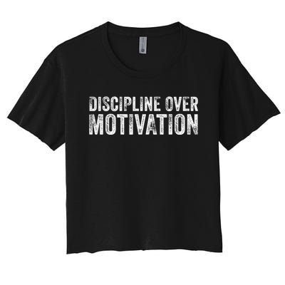 Discipline Over Motivation Goals Hard Work Gym Vintage Women's Crop Top Tee