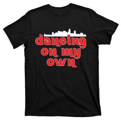 Dancing On My Own Philadelphia Phillies T-Shirt