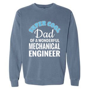 Dad Of Mechanical Engineer Funny Gift Garment-Dyed Sweatshirt