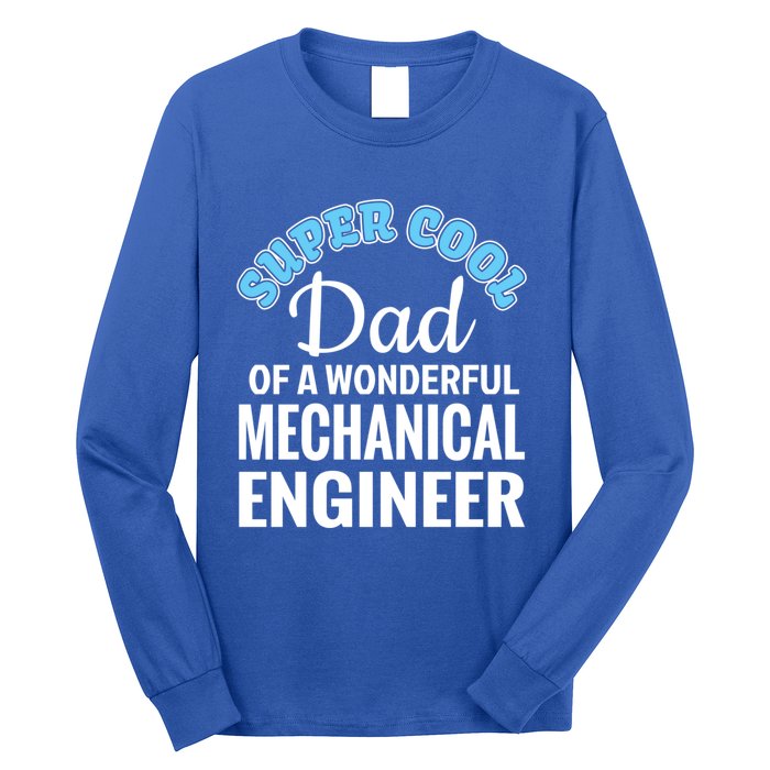 Dad Of Mechanical Engineer Funny Gift Long Sleeve Shirt