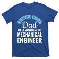 Dad Of Mechanical Engineer Funny Gift T-Shirt