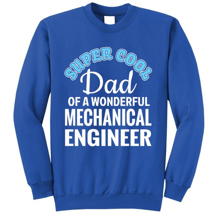 Dad Of Mechanical Engineer Funny Gift Tall Sweatshirt