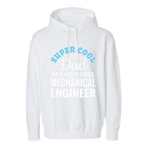 Dad Of Mechanical Engineer Funny Gift Garment-Dyed Fleece Hoodie