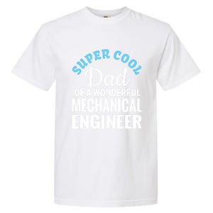 Dad Of Mechanical Engineer Funny Gift Garment-Dyed Heavyweight T-Shirt