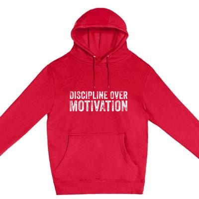 Discipline Over Motivation Goals Hard Work Gym Vintage Premium Pullover Hoodie