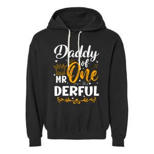 Daddy Of Mr One Derful 1st Birthday Party First Onederful Garment-Dyed Fleece Hoodie