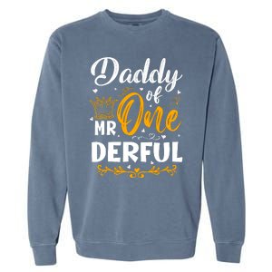 Daddy Of Mr One Derful 1st Birthday Party First Onederful Garment-Dyed Sweatshirt