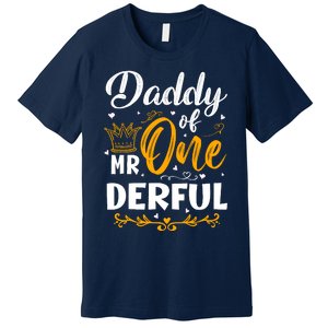 Daddy Of Mr One Derful 1st Birthday Party First Onederful Premium T-Shirt